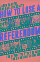 How to Lose a Referendum Farrell Jason, Goldsmith Paul