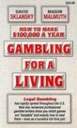 How to Make $100,000 a Year Gambling for a Living Sklansky David, Malmuth Mason