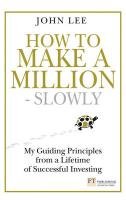 How to Make a Million Slowly Lee John