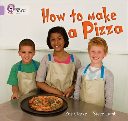 How to Make a Pizza: Band 00Lilac Zoe Clarke