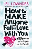 How to Make Anyone Fall in Love With You Lowndes Leil
