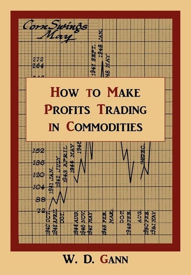 How to Make Profits Trading in Commodities Gann W. D.