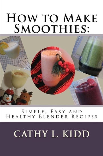 How to Make Smoothies Kidd Cathy