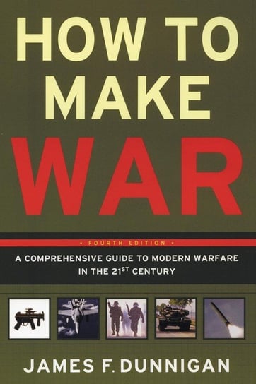 How to Make War (Fourth Edition) Dunnigan James F.