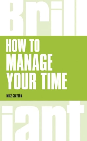 How to manage your time Clayton Mike