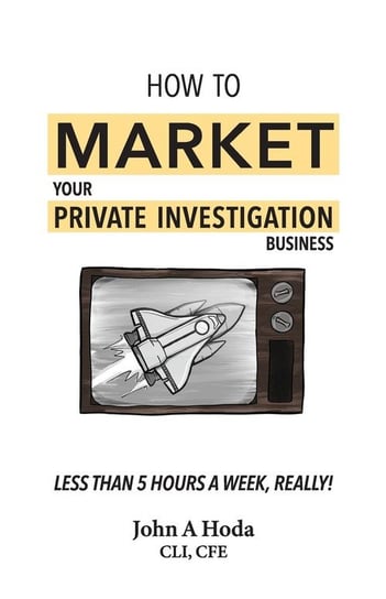 How To Market Your Private Investigation Business Hoda John Andrew