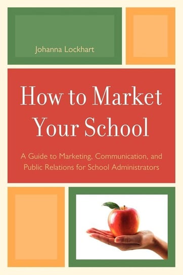 How to Market Your School Lockhart Johanna M.