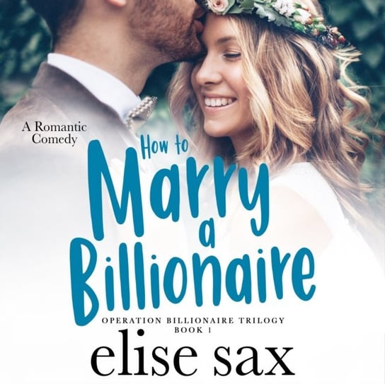 How to Marry a Billionaire Sax Elise