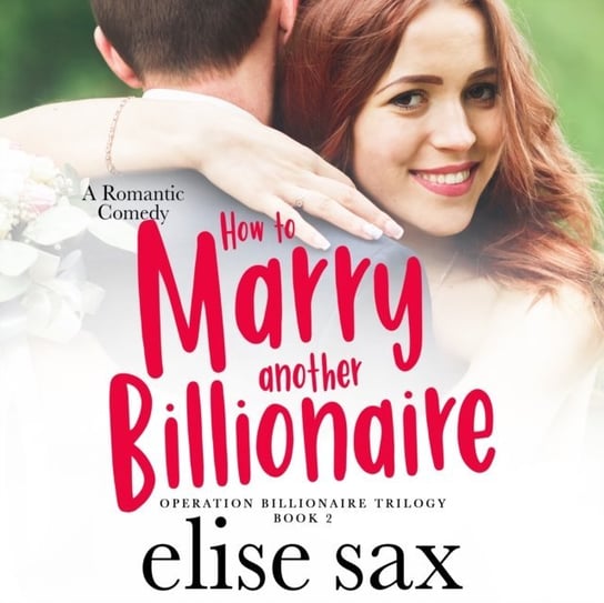 How to Marry Another Billionaire Sax Elise