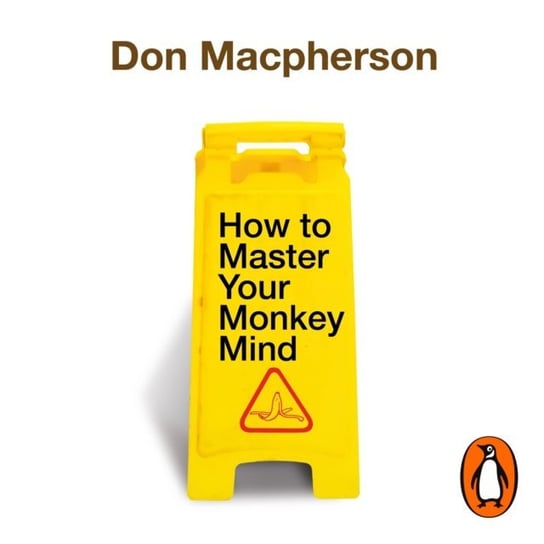How to Master Your Monkey Mind Macpherson Don