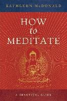 How to Meditate Mcdonald Kathleen