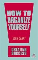 How to Organize Yourself Caunt John