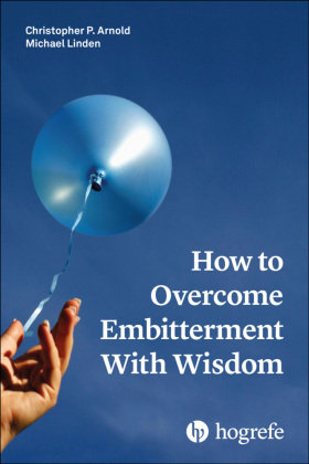 How to Overcome Embitterment With Wisdom, m. 1 Online-Zugang Hogrefe Publishing