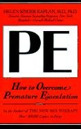 How to Overcome Premature Ejaculation Kaplan Helen Singer