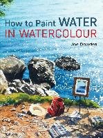 How to Paint Water in Watercolour Dowden Joe