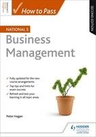 How to Pass National 5 Business Management: Second Edition Hagan Peter