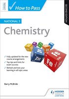 How to Pass National 5 Chemistry: Second Edition Mcbride Barry