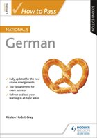 How to Pass National 5 German: Second Edition Herbst-Gray Kirsten