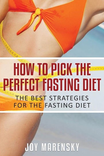 How to Pick the Perfect Fasting Diet Marensky Joy