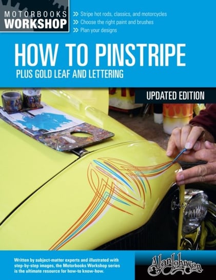 How to Pinstripe, Expanded Edition: Plus Gold Leaf and Lettering Johnson Alan