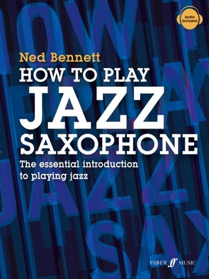 How To Play Jazz Saxophone Ned Bennett