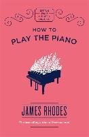 How to Play the Piano Rhodes James