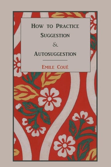 How to Practice Suggestion and Autosuggestion Cou Emile
