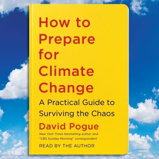 How to Prepare for Climate Change Pogue David