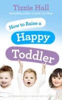 How to Raise a Happy Toddler Hall Tizzie