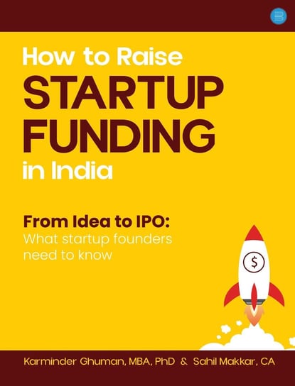 How to Raise Startup Funding in India Karminder Ghuman, Sahil Makkar
