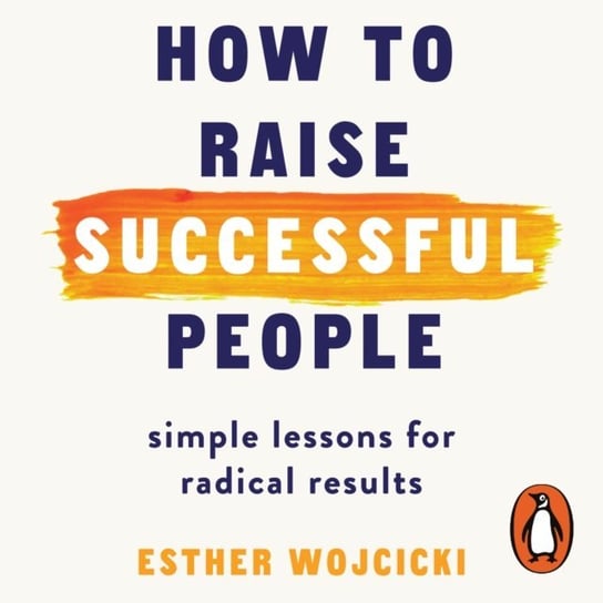 How to Raise Successful People Wojcicki Esther