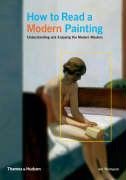 How to Read a Modern Painting Thompson Jon
