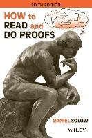 How to Read and Do Proofs: An Introduction to Mathematical Thought Processes Solow Daniel