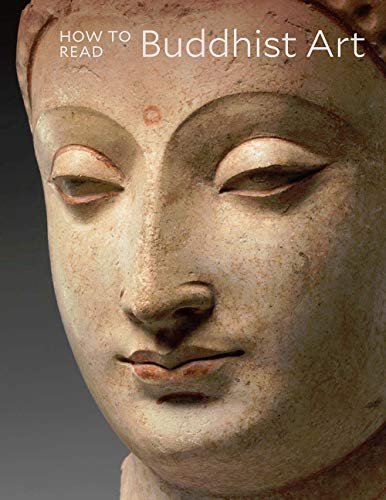 How to Read Buddhist Art Kurt A. Behrendt