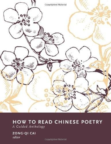 How to Read Chinese Poetry Cai Zong-Qi