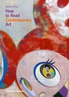 How to Read Contemporary Art Wilson Michael