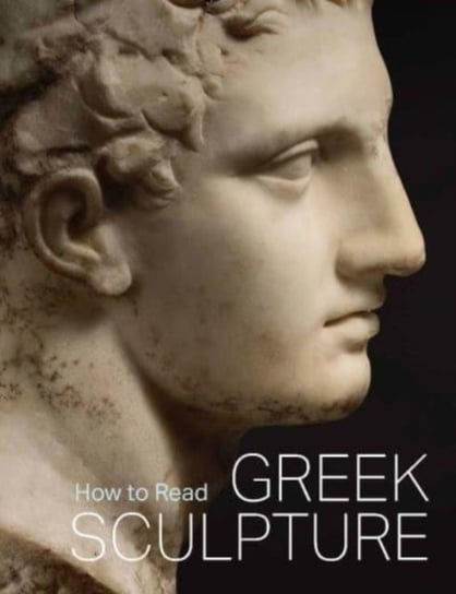 How to Read Greek Sculpture Sean Hemingway