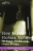 How to Read Human Nature Atkinson William Walker