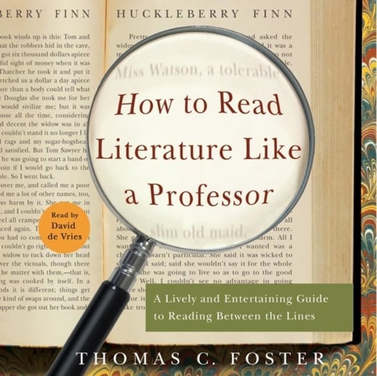 How to Read Literature Like a Professor Foster Thomas C.