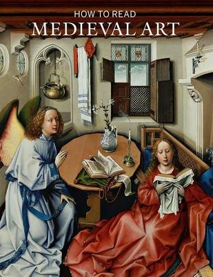 How to Read Medieval Art Wendy A. Stein