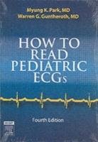 How to Read Pediatric ECGs Park Myung K., Guntheroth Warren G.
