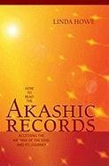 How to Read the Akashic Records Howe Linda