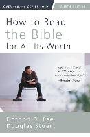 How to Read the Bible for All Its Worth Fee Gordon D., Stuart Douglas