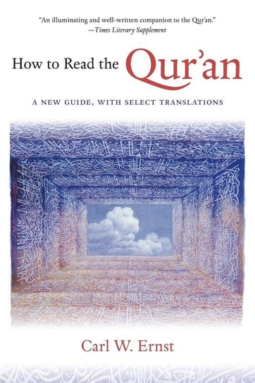 How to Read the Qur'an Carl W. Ernst