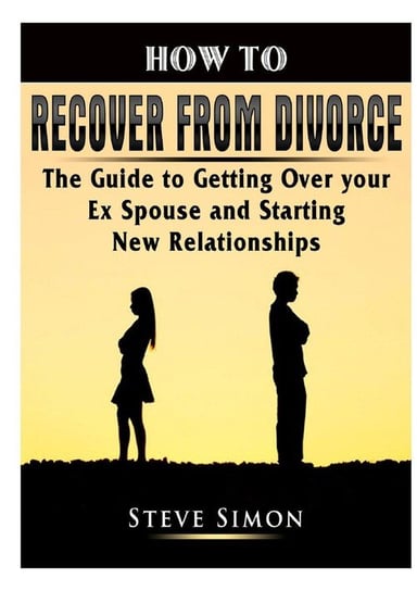 How To Recover From Divorce - Simon Steve | Książka W Empik