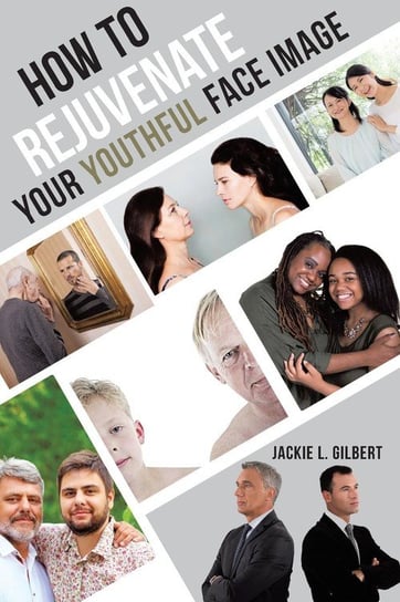 How to Rejuvenate Your Youthful Face Image L. Gilbert Jackie