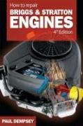 How to Repair Briggs and Stratton Engines, 4th Ed. Dempsey Paul