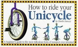 How to Ride Your Unicycle Dancey Charlie