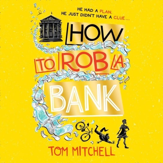 How to Rob a Bank Mitchell Tom