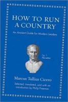 How to Run a Country Cicero Marcus Tullius